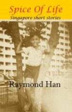 Spice Of Life: Singapore Short Stories