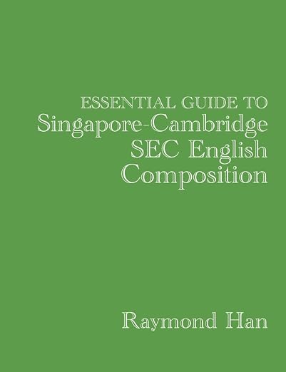 Essential Guide to Singapore-Cambridge SEC English Composition